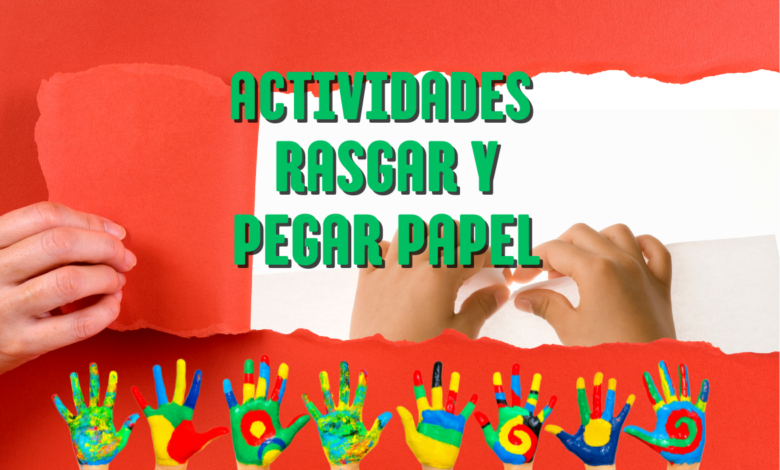 Actividades Rasgar y Pegar papel